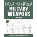 How to Draw Military Weapons for Kids