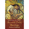 Beyond Dalit Theology: Searching for New Frontiers