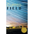 The Cupped Field (Able Muse Book Award for Poetry)