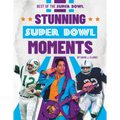 Stunning Super Bowl Moments