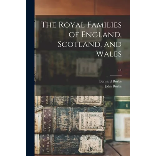 The Royal Families of England, Scotland, and Wales; c.1
