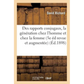 Des Rapports Conjugaux: Histoire de la Génération Chez l'Homme Et Chez La Femme 5e Édition,: Revue Et Augmentée