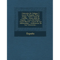 Coleccion de Codigos y Leyes de Espana: Fuero Juzgo - Fuero Viejo de Castilla - Fuero Real de Espana - Leyes del Estilo - Leyes Nuevas - Leyes de Los