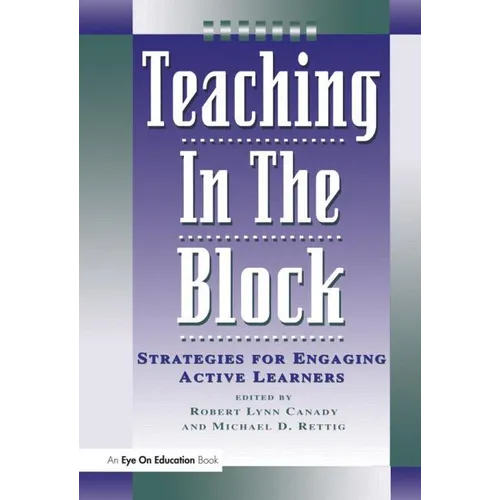 Teaching in the Block: Strategies for Engaging Active Learners