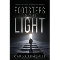 Footsteps in the Light: Stories of Faith, Courage, Retribution, and Forgiveness
