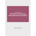 Handbook of Polyhydroxyalkanoates (Bioengineering Essentials)