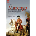 The Marengo Campaign 1800: the Victory that Completed the Austrian Defeat in Italy