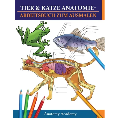 Tier & Katze Anatomie-Arbeitsbuch zum Ausmalen: 2-IN-1 ZUSAMMENSTELLUNG - Unglaublich detaillierter Selbsttest Arbeitsbuch zum Ausmalen Tiermedizin &