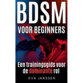 BDSM Voor Beginners: Een trainingsgids voor de dominante rol