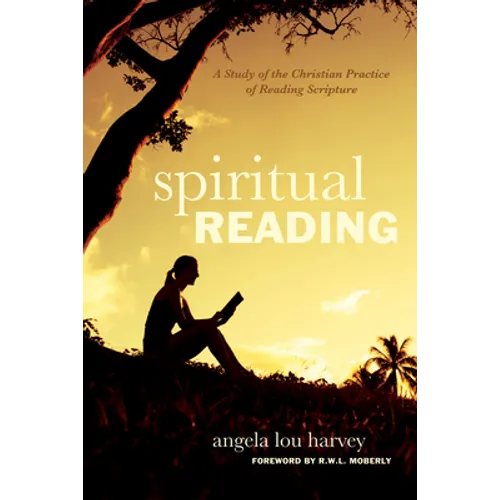 Spiritual Reading: A Study of the Christian Practice of Reading Scripture