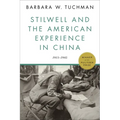 Stilwell and the American Experience in China: 1911-1945