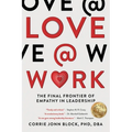 Love@Work: The Final Frontier of Empathy in Leadership