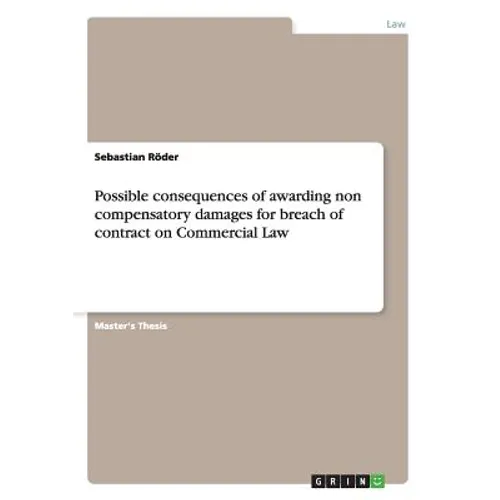 Possible consequences of awarding non compensatory damages for breach of contract on Commercial Law