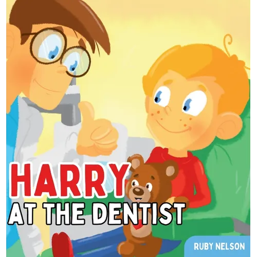 Harry at the Dentist: The Fun & Creative Introductory Dental Visit Book for Kids and Toddlers