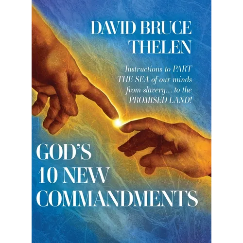 God's 10 New Commandments: Instructions to PART THE SEA of our minds from slavery... to the PROMISE LAND!