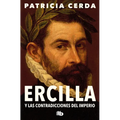 Ercilla Y Las Contradicciones del Imperio / Ercilla and the Contradictions of the Empire