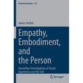 Empathy, Embodiment, and the Person: Husserlian Investigations of Social Experience and the Self