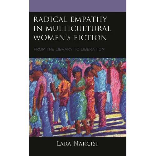 Radical Empathy in Multicultural Women's Fiction: From the Library to Liberation