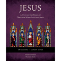 Jesus: A Study on the Words of Matthew, Mark, Luke, and John - Leader Guide