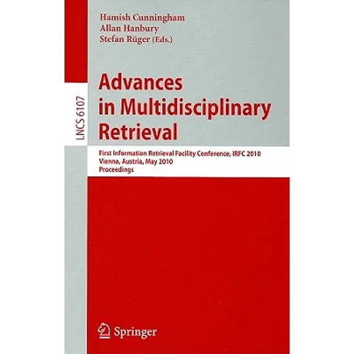 Advances in Multidisciplinary Retrieval: First Information Retrieval Facility Conference, IRFC 2010 Vienna, Austria, May 31, 2010 Proceedings