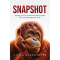 Snapshot: Getting to know someone a little is better than not knowing them at all