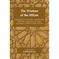 The Wisdom of the Hikam: Propositions from the Hikam of Ibn Ata'illah amplified by Ibn '​Ajiba's commentary on them in his Iqadh al-Himam