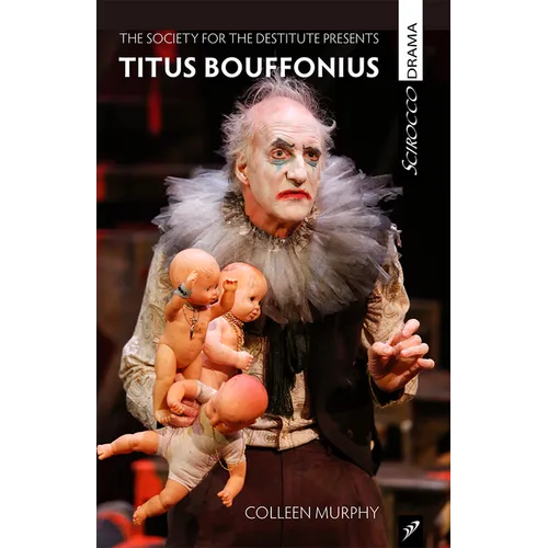 The Society for the Destitute Presents Titus Bouffonius