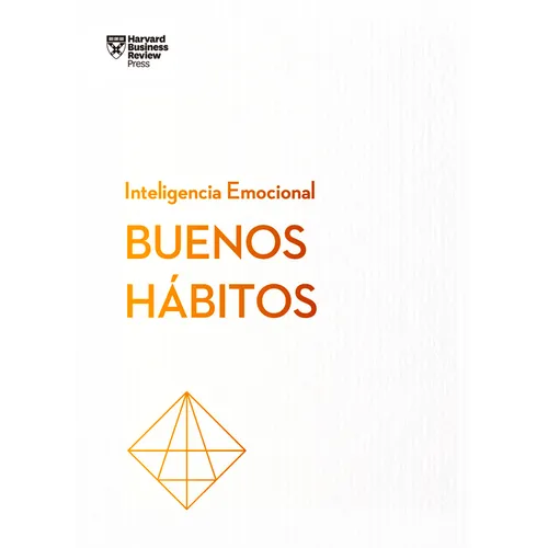 Buenos Hábitos. Serie Inteligencia Emocional HBR (Good Habits Spanish Edition)