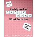 The Big Book of SECOND GRADE "Sight Word" Word Searches: "Sight Word" word search workbook for kids! Education is FUN!