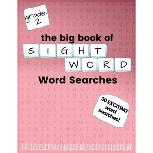 The Big Book of SECOND GRADE "Sight Word" Word Searches: "Sight Word" word search workbook for kids! Education is FUN!