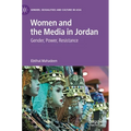 Women and the Media in Jordan: Gender, Power, Resistance