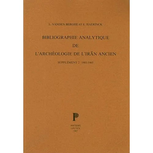 Bibliographie Analytique de l'Archeologie de l'Iran Ancien. Supplement 2: 1981-1985.