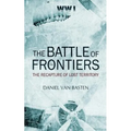 Wwi: The Battle of the Frontiers - The Recapture of Lost Territory