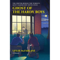 Ghost of the Hardy Boys: The Writer Behind the World's Most Famous Boy Detectives