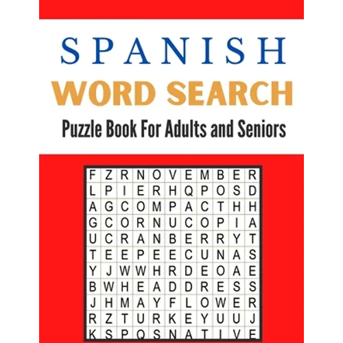 Spanish Word Search Puzzle Book For Adults and Seniors: A Word Search Spanish Puzzles Book For Adults Great for improving Persistence and Problem Solv