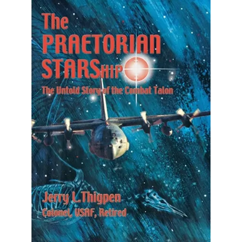 The Praetorian STARShip: The Untold Story of the Combat Talon