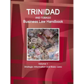Trinidad and Tobago Business Law Handbook Volume 1 Strategic Information and Basic Laws