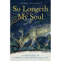 So Longeth My Soul: A Reader in Christian Spirituality