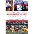 The Rise of Washington State University Football: The Erickson & Price Years