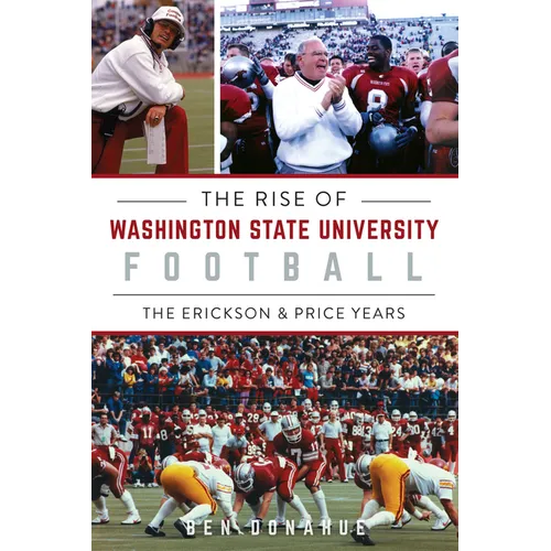 The Rise of Washington State University Football: The Erickson & Price Years
