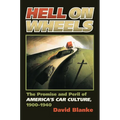 Hell on Wheels: The Promise and Peril of America's Car Culture, 1900-1940