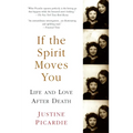 If the Spirit Moves You: Life and Love After Death