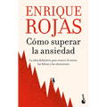 Cómo Superar La Ansiedad: La Obra Definitiva Para Vencer El Estrés, Las Fobias Y Las Obsesiones / How to Overcome Anxiety