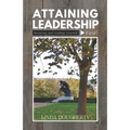 Attaining Leadership: Knowing and Leading Yourself, First!