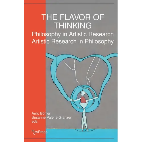 The Flavor of Thinking: Philosophy in Artistic Research - Artistic Research in Philosophy