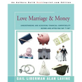 Love Marriage & Money: Understanding and Achieving Financial Compatibility Before--And After--You Say I Do