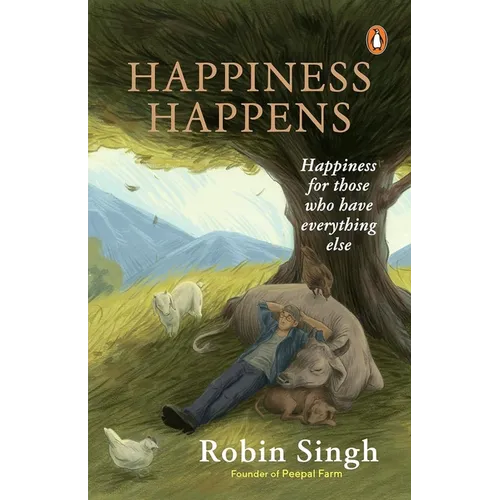 Happiness Happens: Happiness for Those Who Have Everything Else
