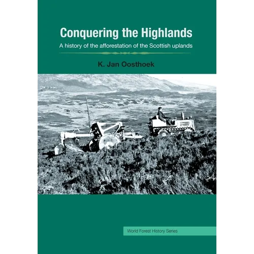 Conquering the Highlands: A history of the afforestation of the Scottish uplands