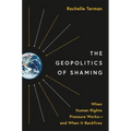The Geopolitics of Shaming: When Human Rights Pressure Works--And When It Backfires
