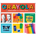 Crayola: Edwin Binney & C. Harold Smith: Edwin Binney & C. Harold Smith
